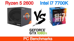 Ryzen 5 2600 vs Intel i7 7700K
