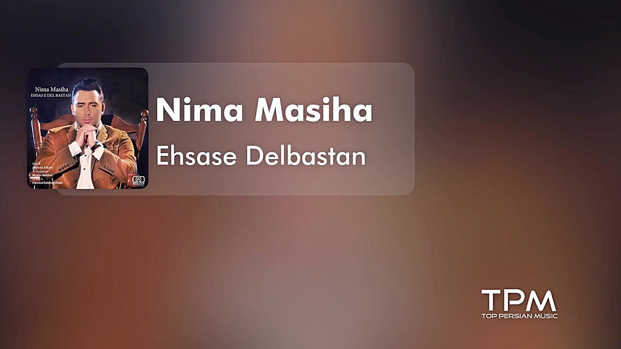 Nima Masiha  Ehsase Delbastan...