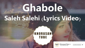 Saleh Salehi  Ghabole Lyrics V...