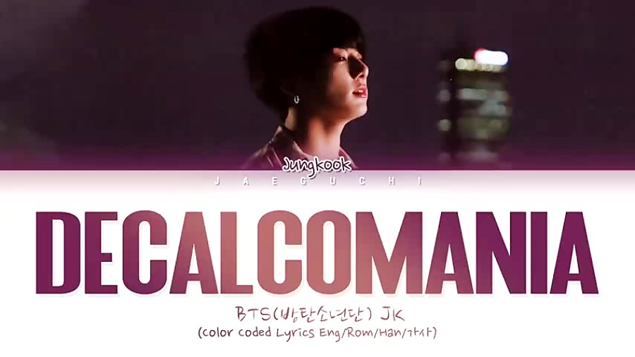 BTS Jungkook(정국) - Decalcomania
