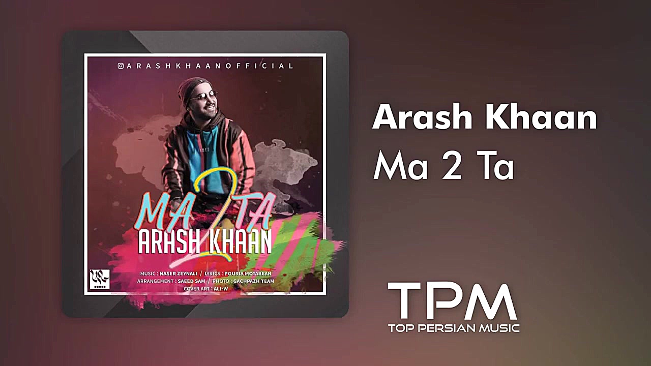 Arash Khaan  Ma 2 Ta  New Pers...