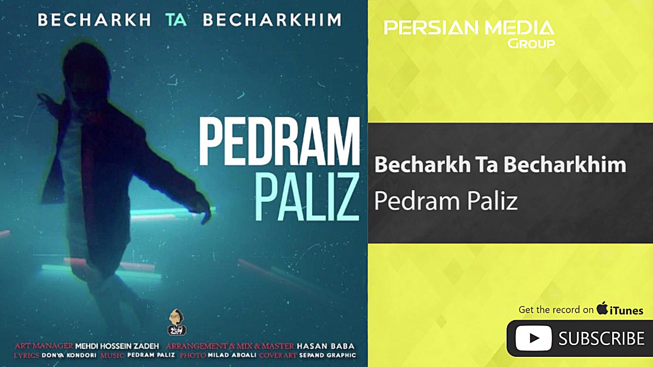 Pedram Paliz  Becharkh Ta Bech...