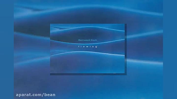 آهنگ بیکلام برنارد کوچ Flowing...