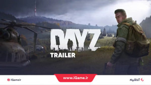 تریلر بازی DayZ