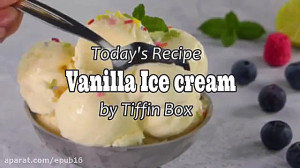 طرز تهیه بستنی وانیلی خانگی بد...