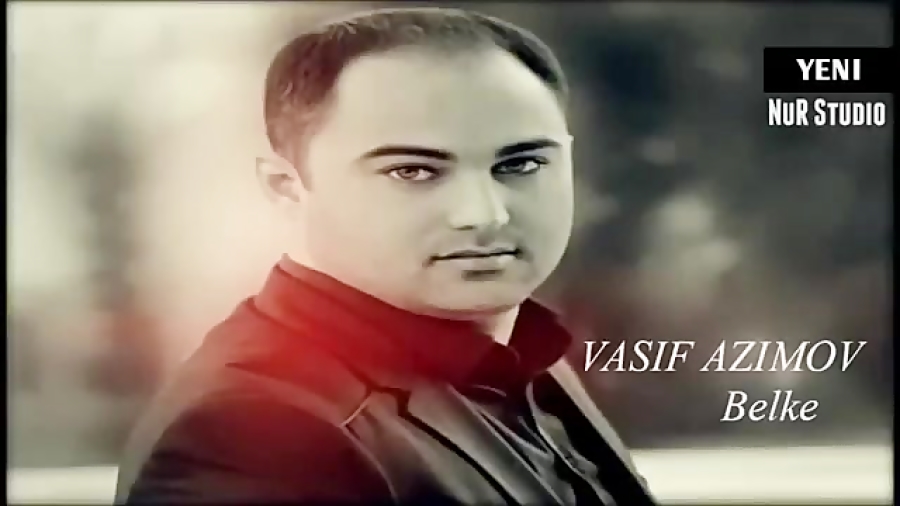 آهنگ آذربایجانی بلکه Vasif Azi...