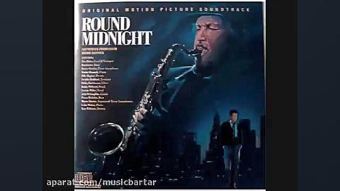 موسیقی بسیار زیبای فیلم  Round Midnight (نزدیک نیمه شب) زمان345ثانیه