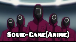 انیمه: بازی مرکب Anime:Squid G...